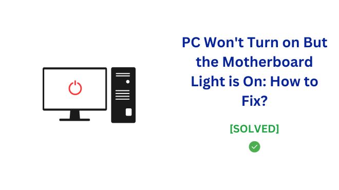 PC Won't Turn on But the Motherboard Light is On image