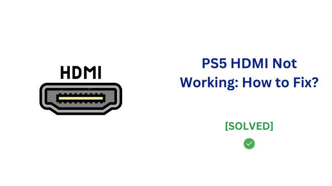PS5 HDMI Not Working How to Fix image